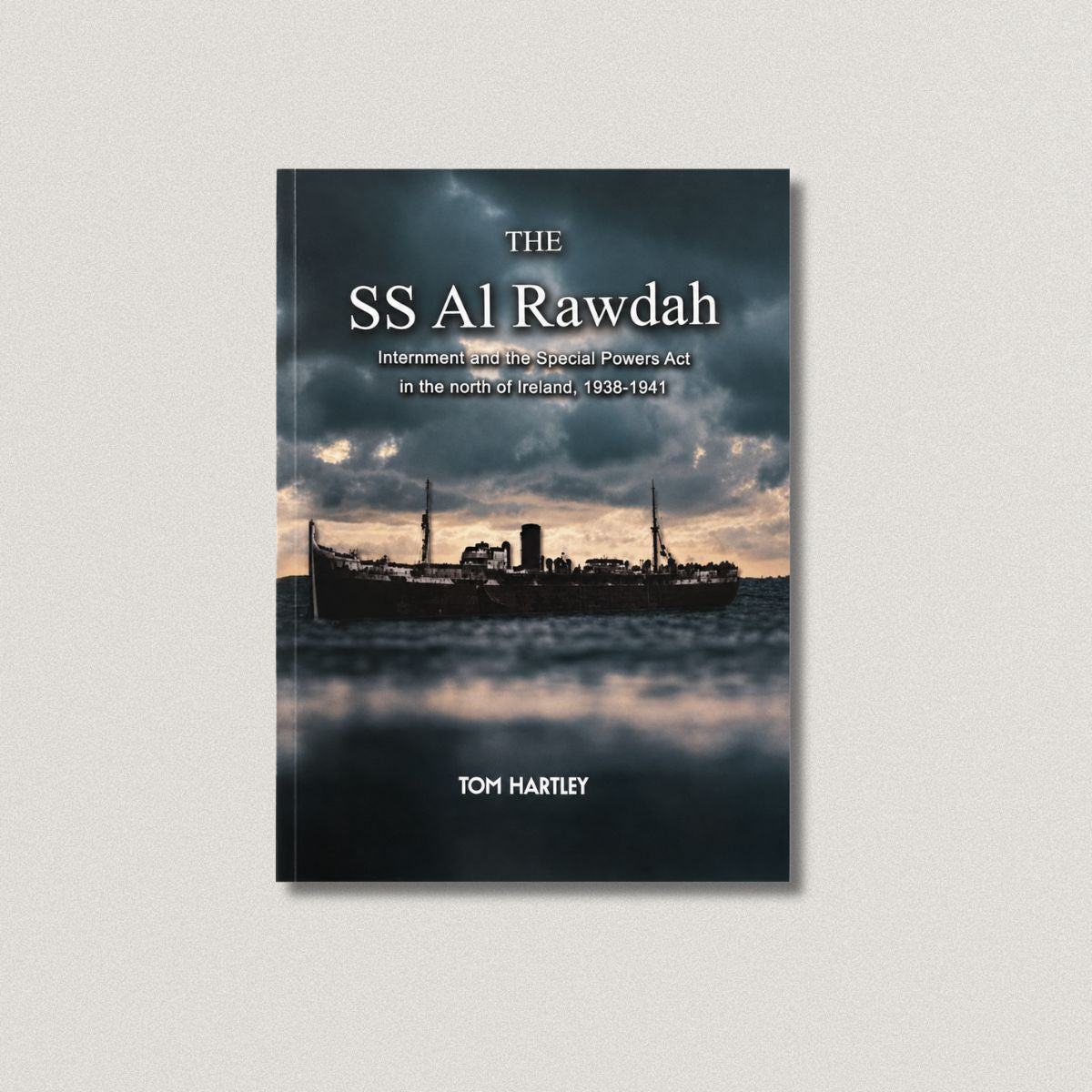 The SS A1 Rawdah: Internment and the Special Powers Act in the north of Ireland, 1938-1941