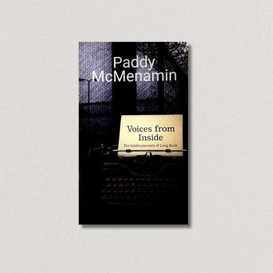 Voices from Inside By Paddy McMenamin