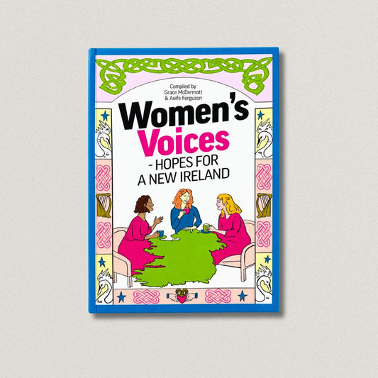 Women's Voices - Hopes For A New Ireland