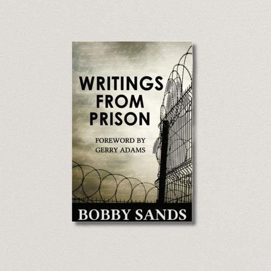 Bobby Sands - Writings from Prison