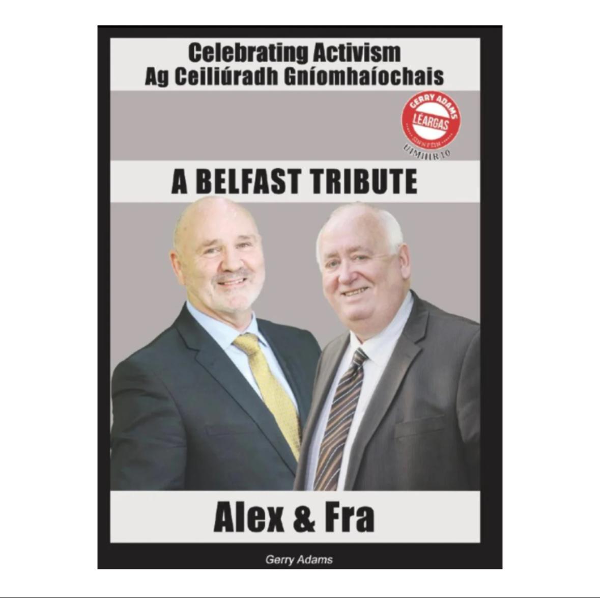 A Belfast Tribute Alex & Fra Gerry Adams