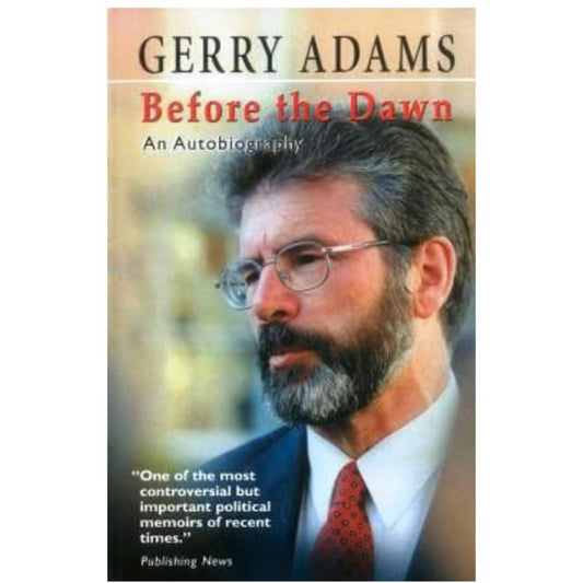 BEFORE THE DAWN (UPDATED EDITION) An Autobiography By Gerry Adams Signed By Gerry