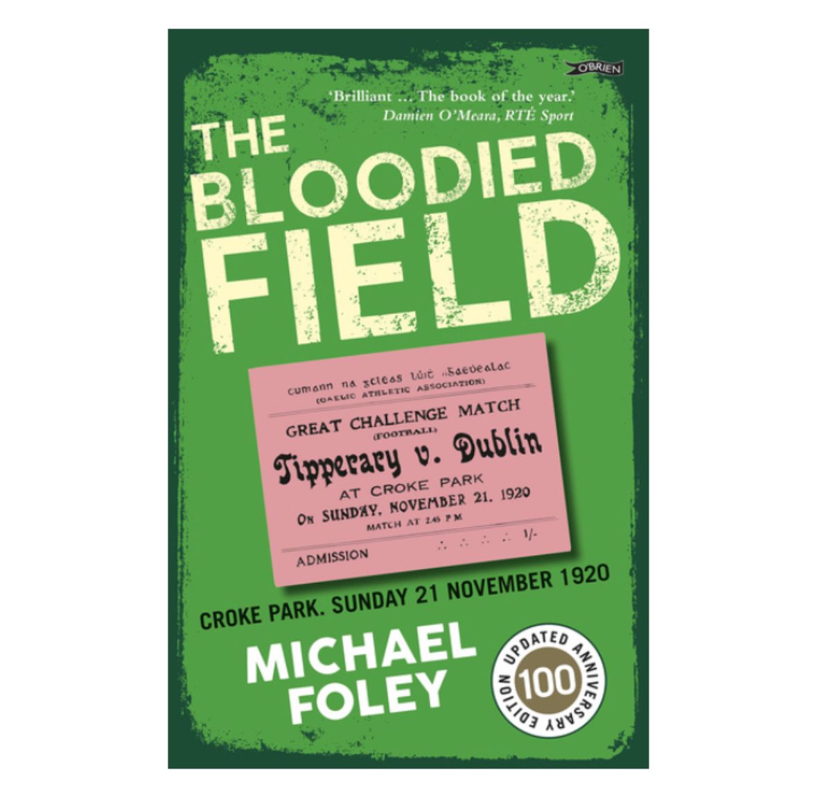 THE BLOODIED FIELD-Croke Park. Sunday 21 November 1920