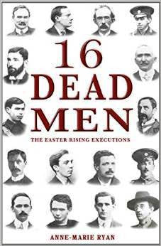 16 Dead Men: The Easter Rising Executions