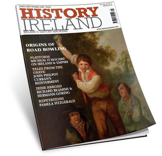 History Ireland JANUARY / FEBRUARY 2026