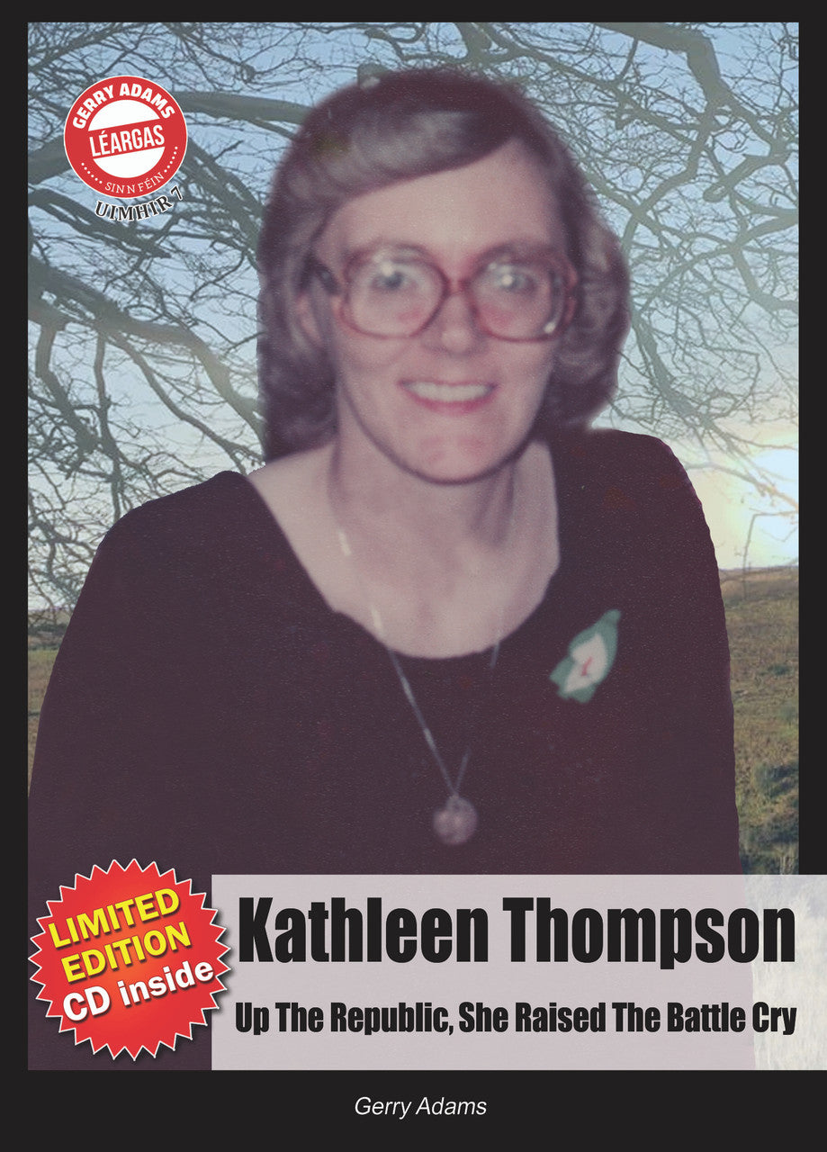 Kathleen Thompson - Up the Republic  By Gerry Adams with limited edition CD