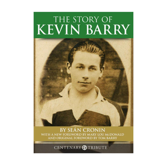 The Story of Kevin Barry - By Seán Cronin