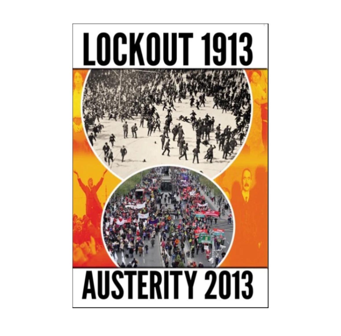 LOCKOUT 1913 -AUSTERITY 2013