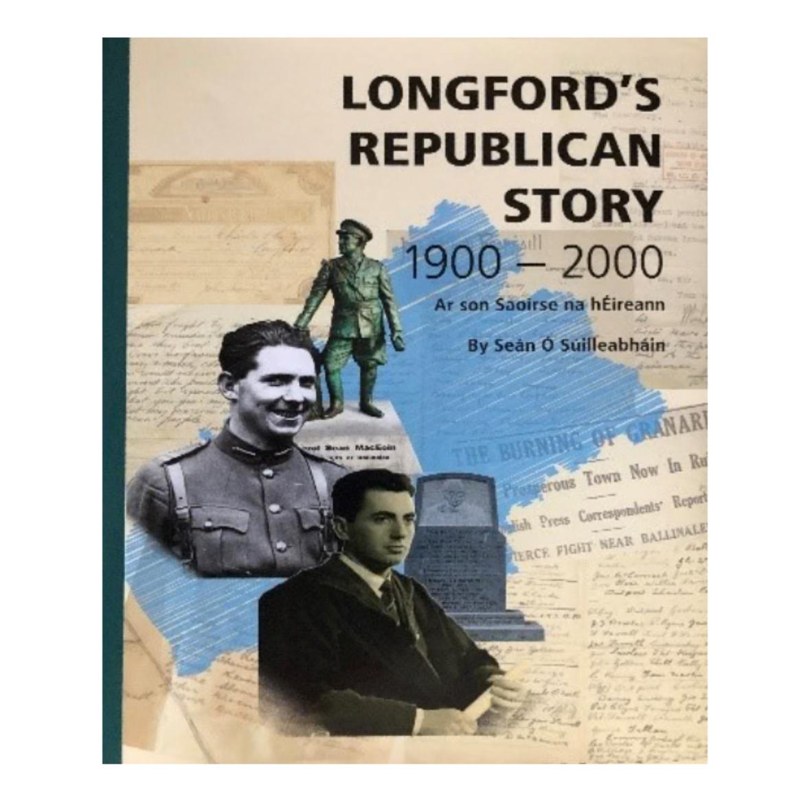 Longford’s Republican Story 1900- 2000