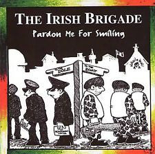 The Irish Brigade Pardon Me For Smiling