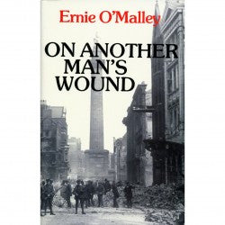 On Another Man's Wound by Ernie O'Malley