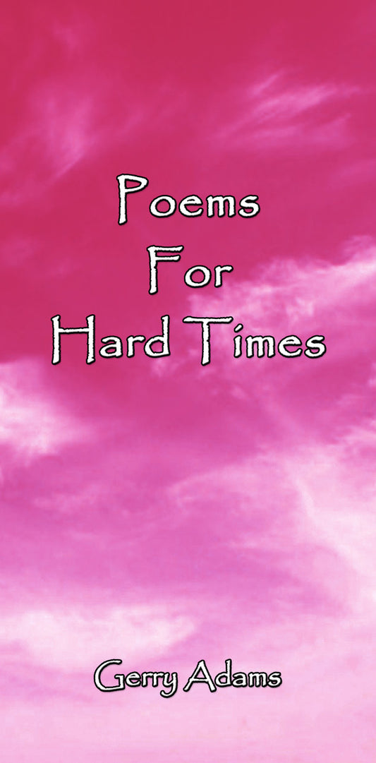 Poems for Hard Times By Gerry Adams