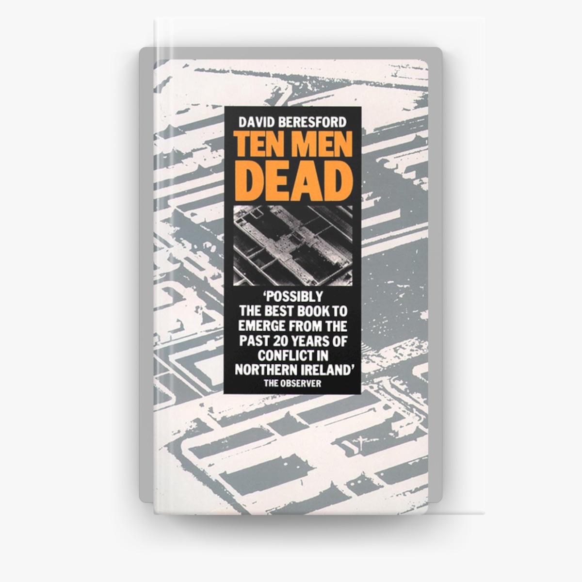 Ten Men Dead, David Beresford.